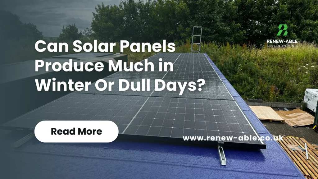 Can Solar Panels Produce Much in Winter or Dull Days